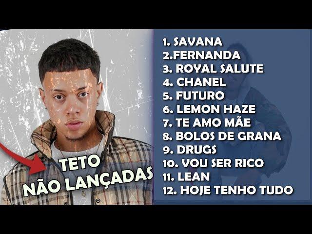 TETO - MELHORES MÚSICAS NÃO LANÇADAS