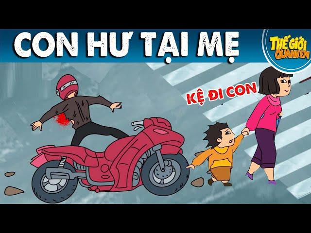 CON HƯ TẠI MẸ - Phim hoạt hình - Truyện cổ tích - Quà tặng cuộc sống - Khoảnh khắc kỳ diệu