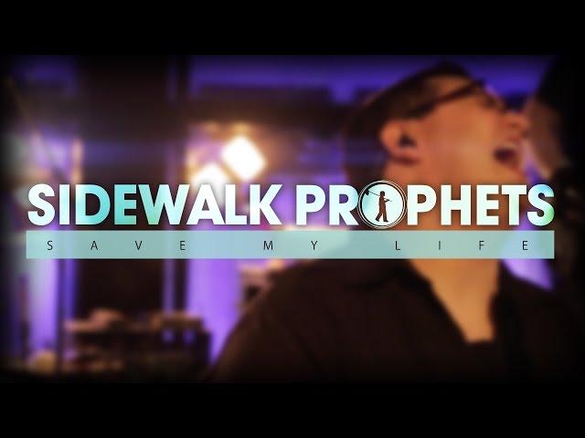 Sidewalk Prophets - Save My Life (Official Video)