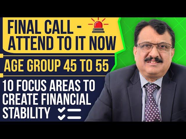 Age Group 45 To 55. 10 Focus Areas To Create Financial Stability