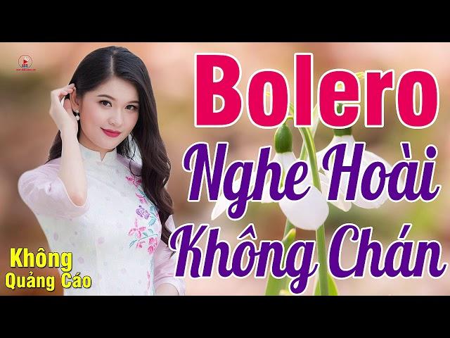 MỞ TO CHO CẢ XÓM PHÊ NỨC LÒNG ..LK Trữ Tình Bolero Nghẹn Ngào Về Đêm xót Xa KHÔNG QUẢNG CÁO_VÌ NGHÈO