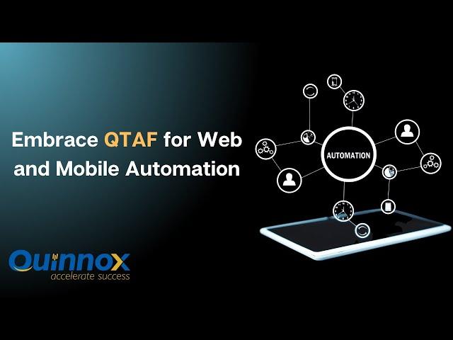 Automate Web And Mobile Applications With Quinnox Test Automation Framework (QTAF)