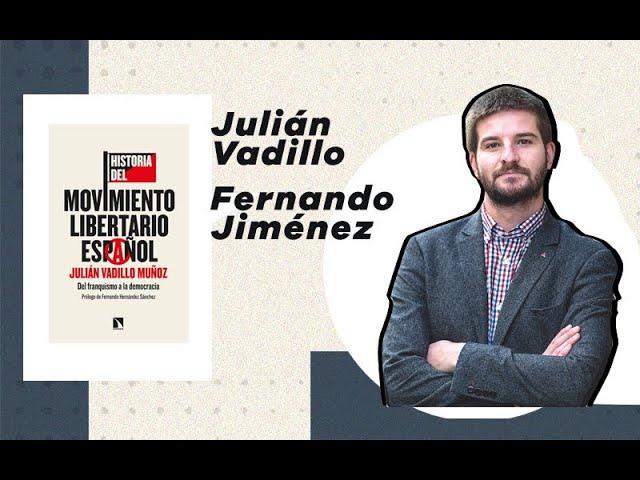 Julián Vadillo presenta 'Historia del movimiento libertario español’ acompañado por Fernando Jiménez