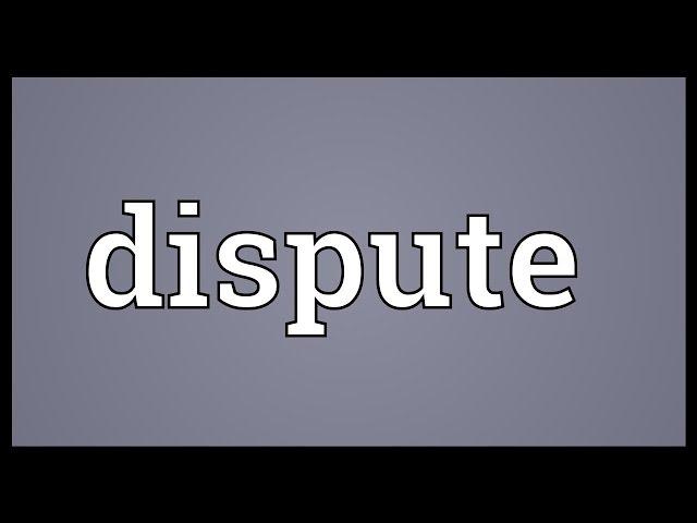 Dispute Meaning