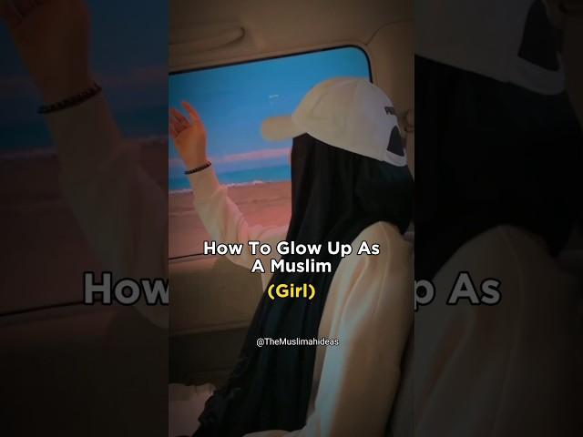 How To Glow Up As A Muslim️ #islamicshorts #hijab #aesthetic #tips #islam