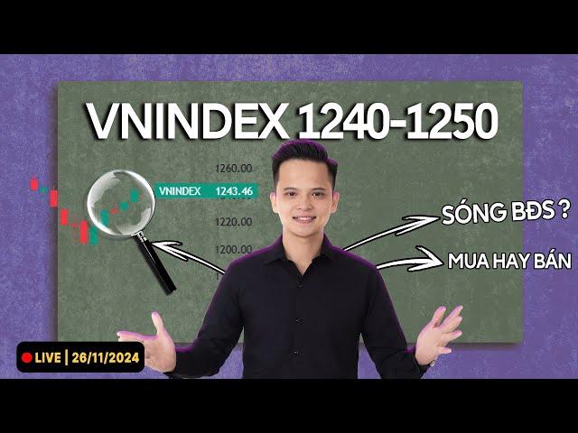 Chứng khoán hôm nay | Nhận định thị trường 27/11/2024: VNI 1240-1250, mua hay bán. Sóng BĐS ?