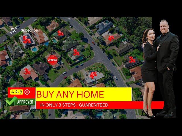 BUY ANY HOME IN 3 STEPS - GUARANTEED