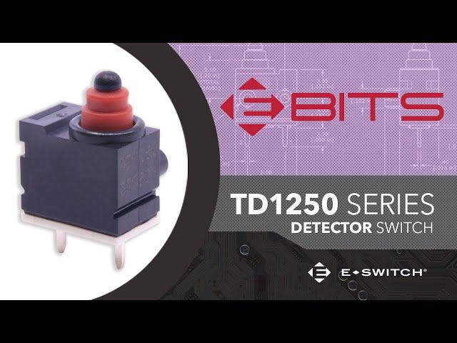 E-Switch E-Bits: TD1250 Series Detector Switch