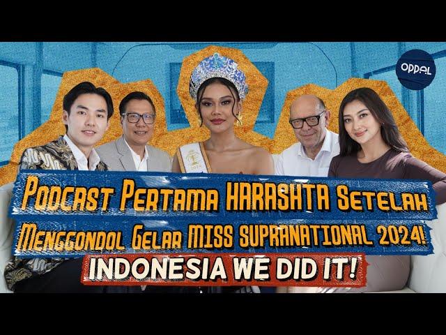 PODCAST PERTAMA HARASHTA SETELAH MENGGONDOL GELAR MISS SUPRANATIONAL 2024! INDONESIA WE DID IT!