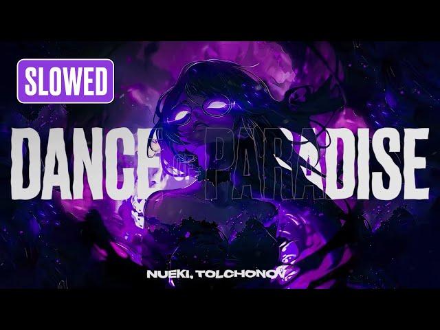 NUEKI, TOLCHONOV - DANCE OF PARADISE (SLOWED)