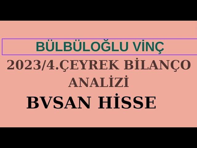 #BVSAN HİSSE ANALİZ 2023/4.ÇEYREK BİLANÇO ANALİZİ #BÜLBÜLOĞLU VİNÇ HİSSE ANALİZ BİLANÇO