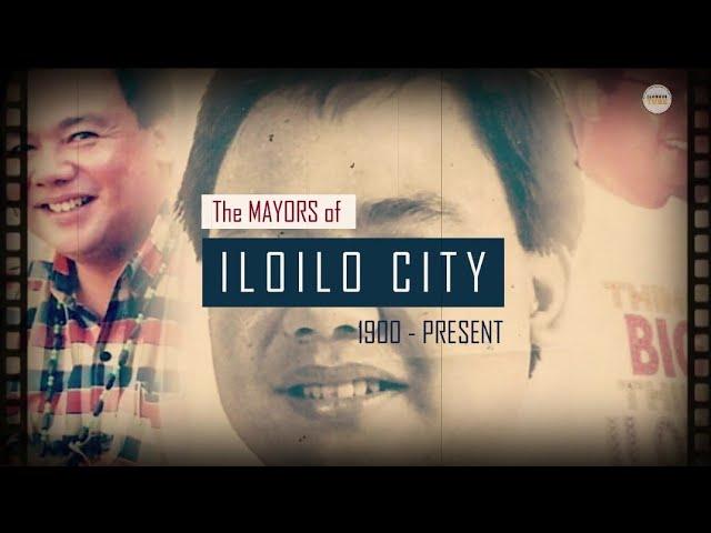 The MAYORS of ILOILO CITY: 1900 - Present