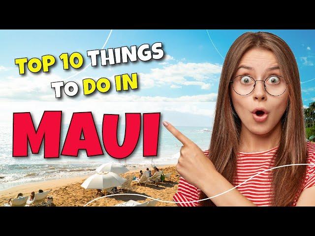 TOP 10 Things to do in Maui, Hawaii 2023!