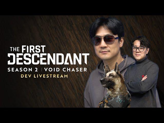 The First Descendant│Season 2 Void Chaser│Dev Livestream