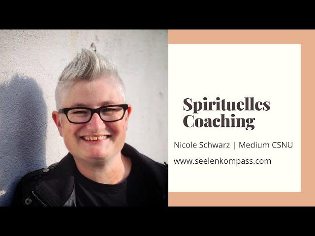 Spirituelles Coaching mit Nicole Schwarz | Medium CSNU