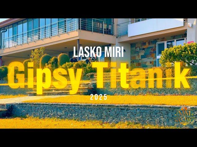 Gipsy Titanic 2025 - Lasko Miri  ( OFFICIAL VIDEO )