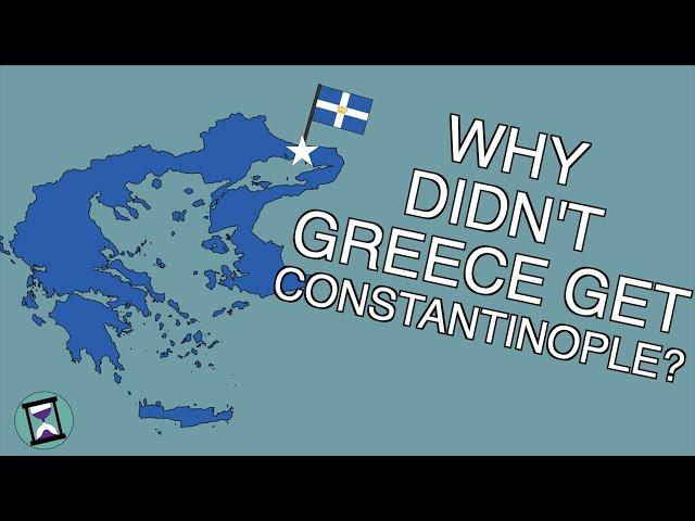 Why didn't Greece get Constantinople after World War One? (Short Animated Documentary)