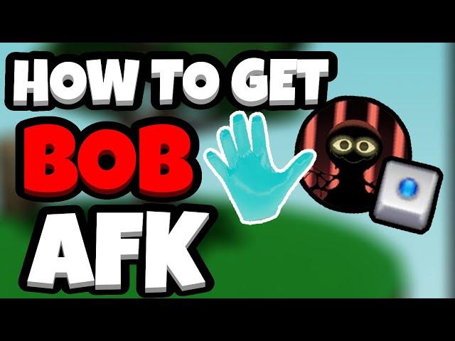 You Can Get BOB AFK!? How To Do It! | Tresham Gaming