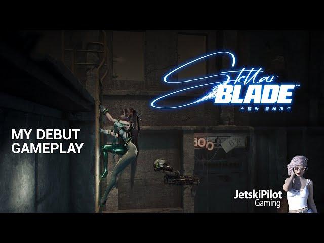 Stellar Blade – My Debut Gameplay