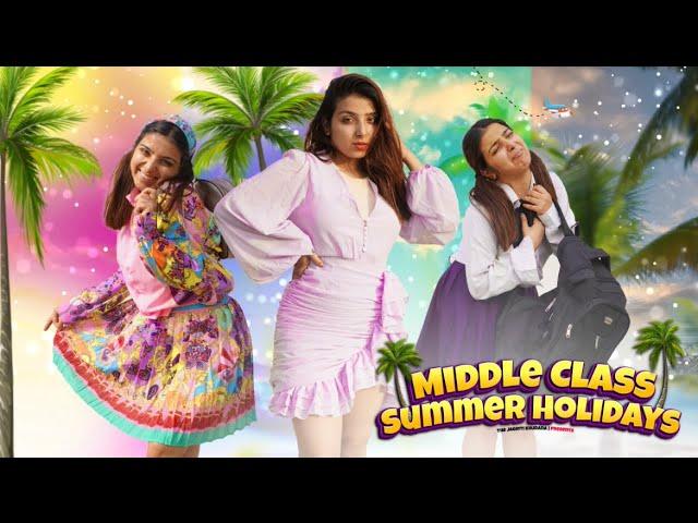 Middle class Summer Vacation| JagritiKhurana