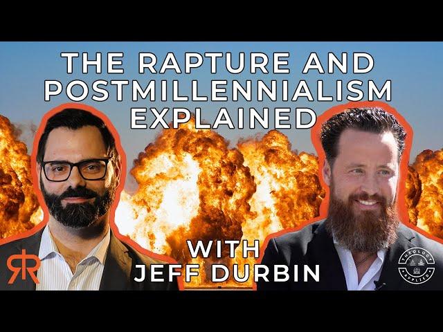 The Rapture And Postmillennialism Explained | with Jeff Durbin