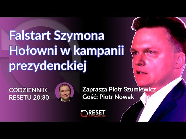 Falstart Szymona Hołowni - Piotr Szumlewicz i Piotr Nowak #CodziennikResetu
