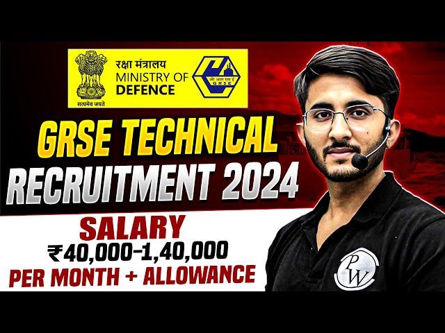 GRSE Technical Recruitment 2024 | Ministry of Defence | Salary + Allowance | Complete Details