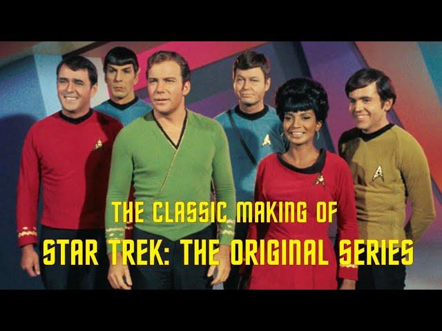 The Making of Star Trek The Original Series!