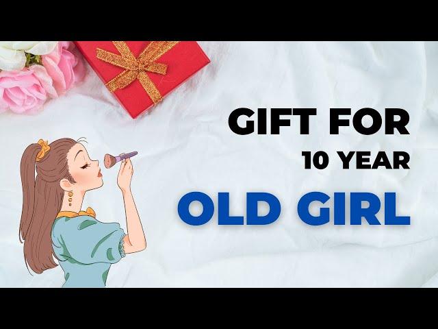 Best 10 Year Old Gifts for Girls | Best Birthday Gifts For 10 Year Old Girl @MagicGiftLab