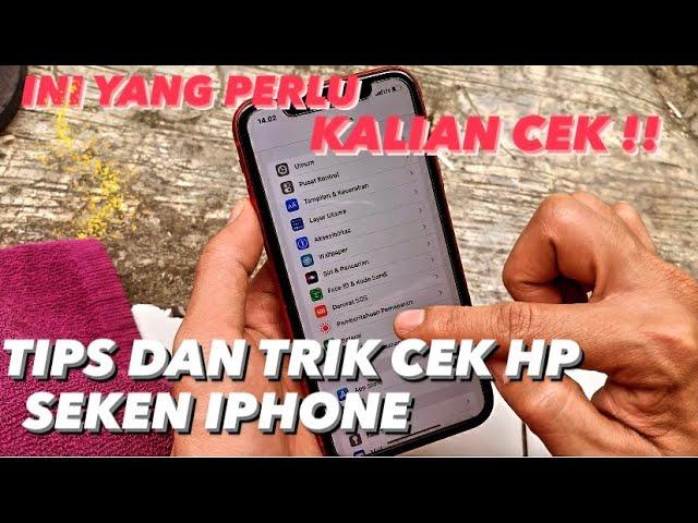 CARA CEK HP SEKEN IPHONE INI YANG PERLU KALIAN CEK !