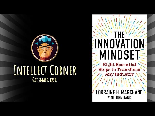 The Innovation Mindset by Lorraine Hudson Marchand, John Hanc