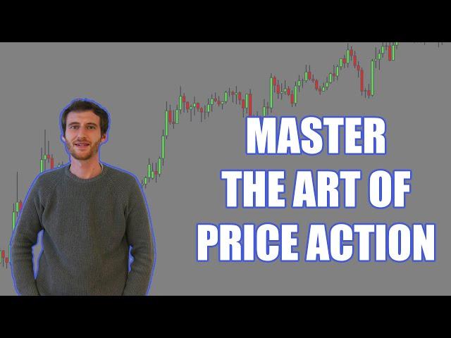 How To Master The Art Of Price Action In Forex Trading