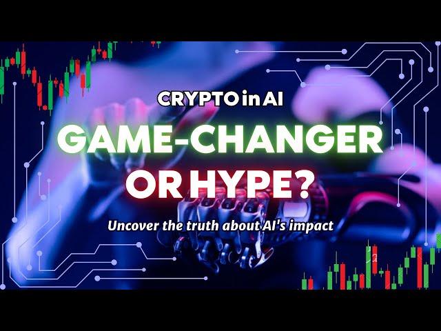 Crypto and AI: Hype, Game-Changer, or Something Even Worse?