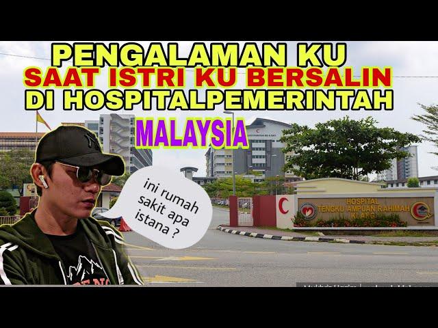 PENGALAMAN KU DI HOSPITAL TENGKU AMPUAN ROHIMAH KLANG BUKIT TINGGI MALAYSIA