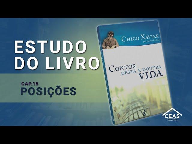 Estudo do livro - Cap15 - Contos desta e doutra vida - Posições