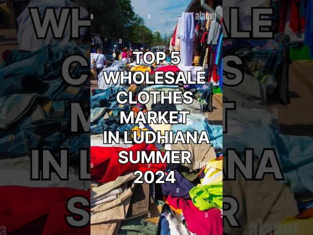 Top 5 Wholesale Clothes Market in Ludhiana, Punjab Summer 2024 / Ludhiana wholesale market