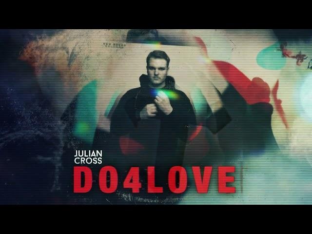 Julian Cross - Do 4 Love (Official Visualizer)