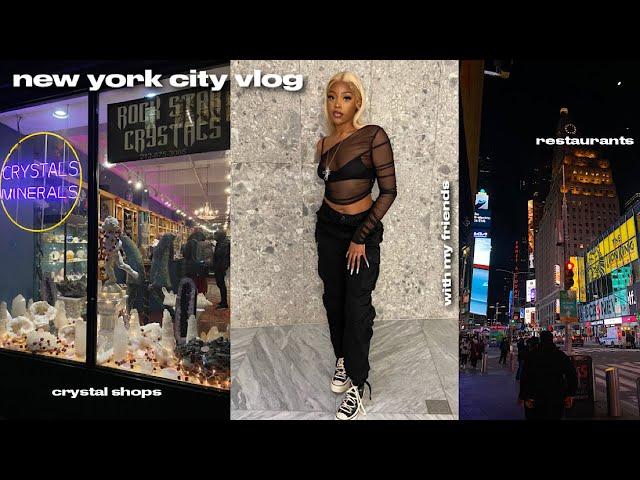 a day in my life in nyc vlog | grwm, going out for dinner, crystal shops, w my friends