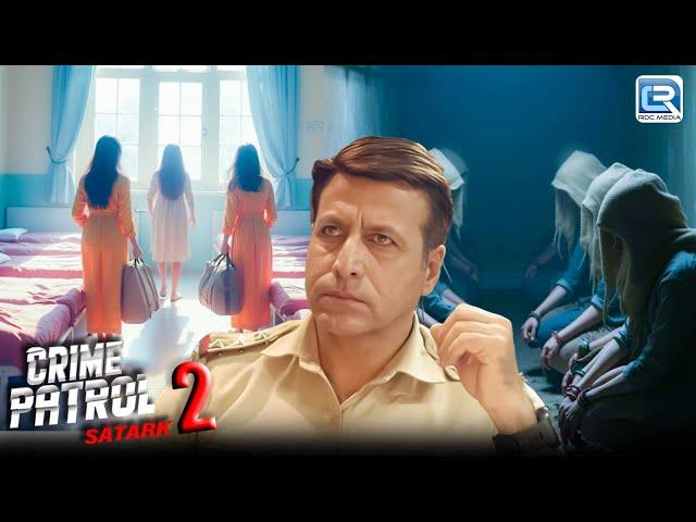 Corona काल में हुए एक परिवार की  3 लड़किया लापता | Crime Patrol Satark | Latest Full Episode HD