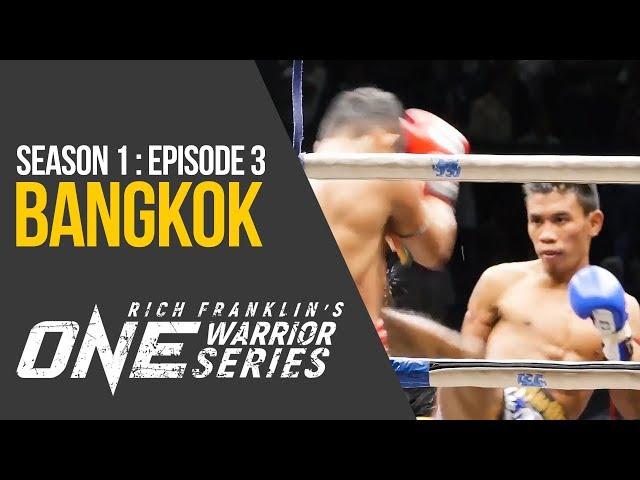 Rich Franklin's ONE Warrior Series | Season 1 | Episode 3 | Bangkok