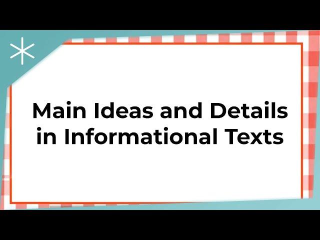 Main Ideas and Details in Informational Texts