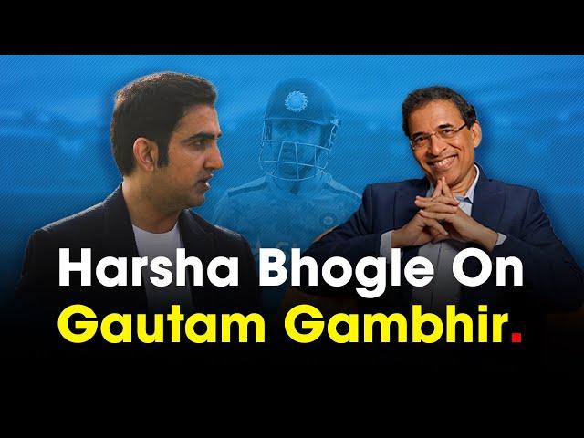 Harsha Bhogle on Gautam Gambhir as the New India Head Coach