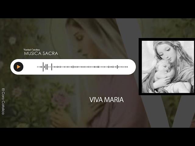 El Coro Catolico - Viva Maria