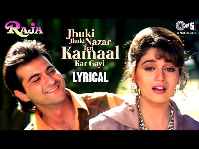 Jhuki Jhuki Nazar Teri Kamaal - Lyrical | Raja | Madhuri Dixit | Sanjay | Alka Yagnik | Udit Narayan