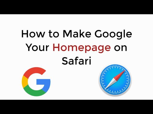 How to Make Google Your Homepage on Safari