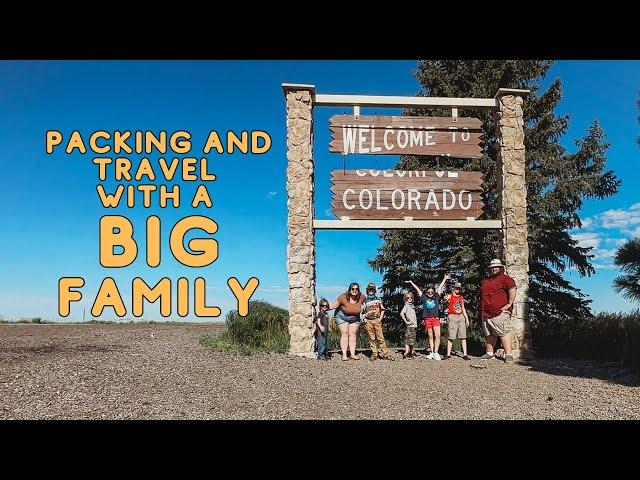 Large Family Camping and Road-trip: PACKING AND TRAVEL Days 1-3 in our Summer 2023 Family Vacation!