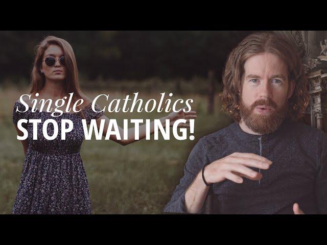 Single Catholics, Dating Advice