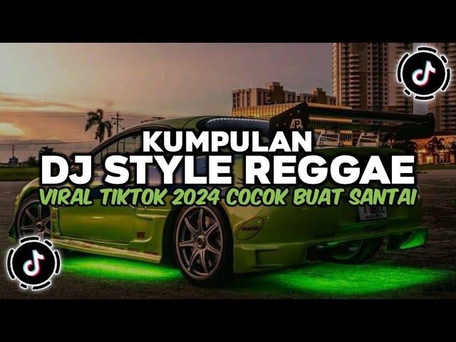 KUMPULAN DJ REGGAE VIRAL TIKTOK 2024 COCOK BUAT DI KAMAR