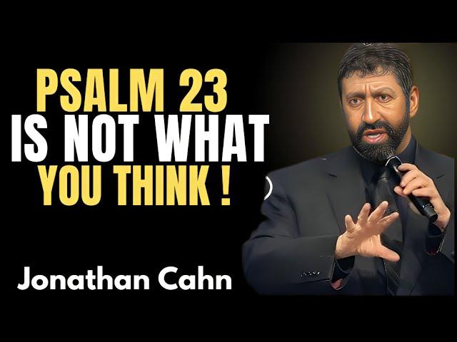You’ve Never Heard Psalm 23 Like This – Jonathan Cahn’s Shocking Revelation