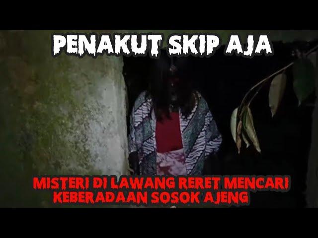 MISTERI KAMPUNG PESUGIHAN LAWANG RERET MENCARI KEBERADAAN SOSOK AJENG